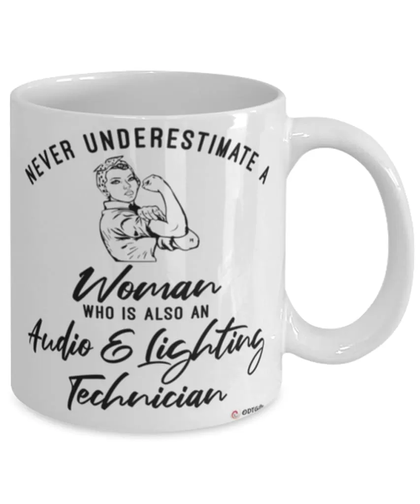 Audio Lighting Technician Mug Never Underestimate A Woman Who Is Also An Audio Lighting Tech Coffee Cup White