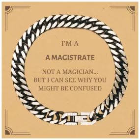 Badass Magistrate Gifts, I'm Magistrate not a magician, Sarcastic Cuban Link Chain Bracelet for Magistrate Birthday Christmas for  Men, Women, Friends, Coworkers