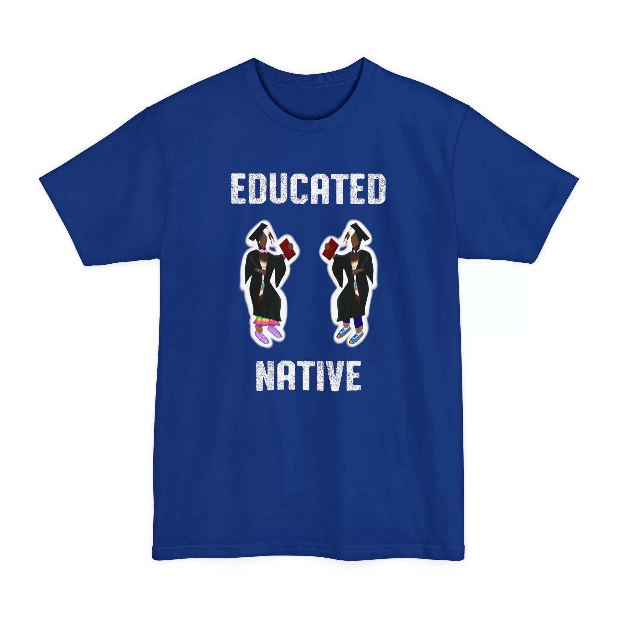 Educated Native Unisex Tall Beefy-T® T-Shirt