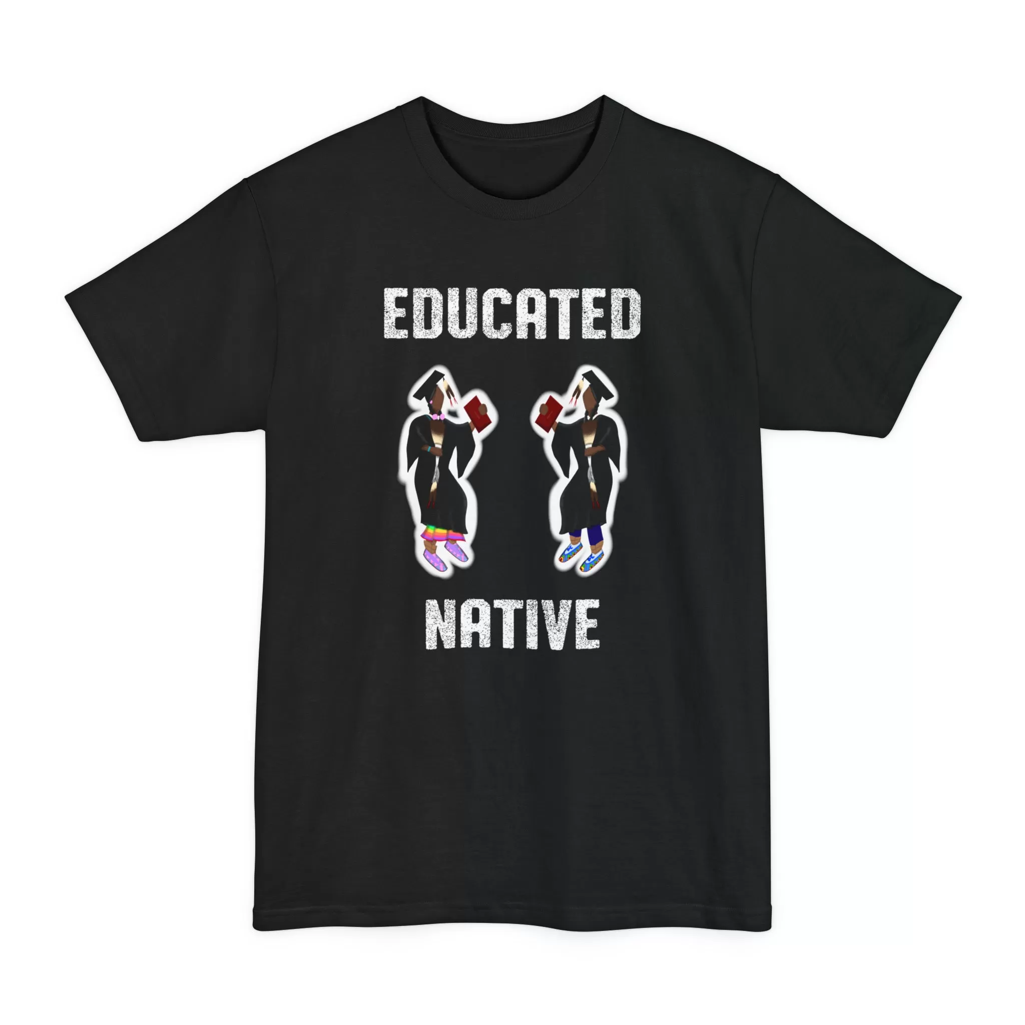 Educated Native Unisex Tall Beefy-T® T-Shirt