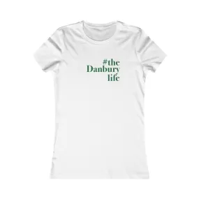 #thedanburylife Women's Favorite Tee